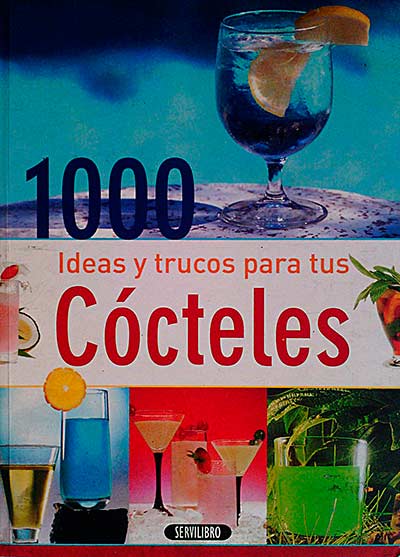 100 ideas y trucos para tus cócteles