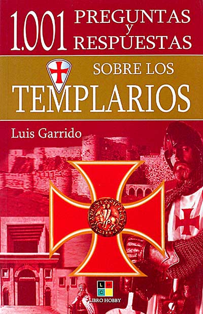 1001 preguntas y respuestas sobre los templarios