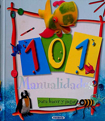 101 Manualidades para hacer y jugar