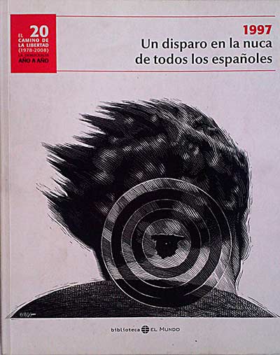1997 Un disparo en la nuca de todos los españoles