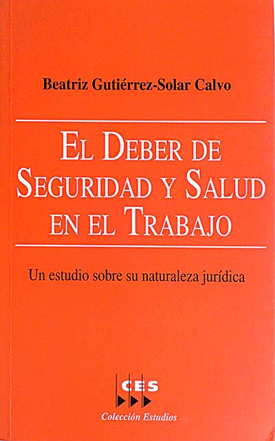 El deber de seguridad y salud en el trabajo. Un estudio sobre su naturaleza jurídica.