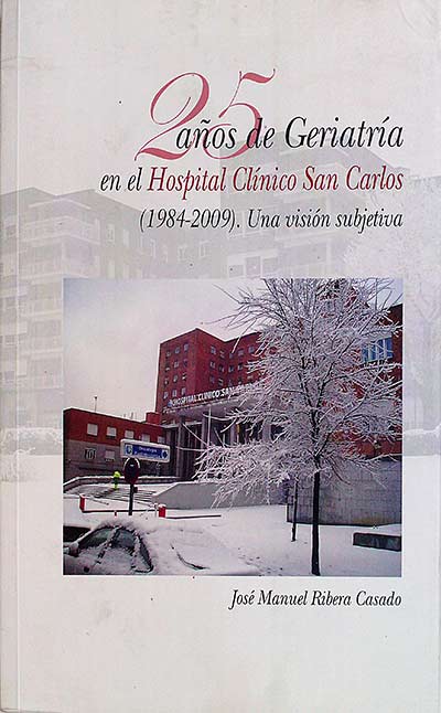 25 años de Geriatría en el Hospital Clínico San Carlos (1984-2009)
