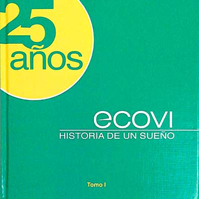 25 Años. Ecovi. Historia de un sueño. Tomo I