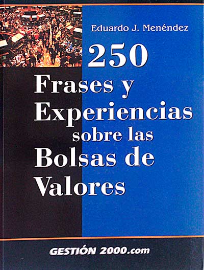 250 frases y experiencias sobre la Bolsa de Valores