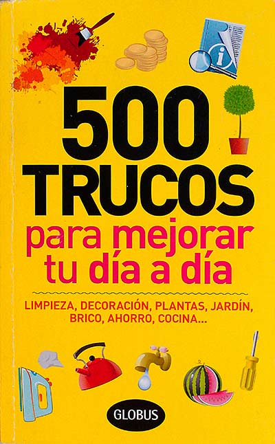 500 trucos para mejorar tu día a día