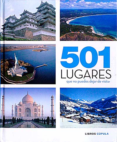 501 lugares que no puedes dejar de visitar