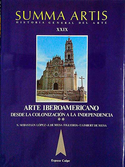 Summa Artis XXIX Historia General del Arte. Arte Iberoamericano desde la colonización a la independencia (Segunda pate)