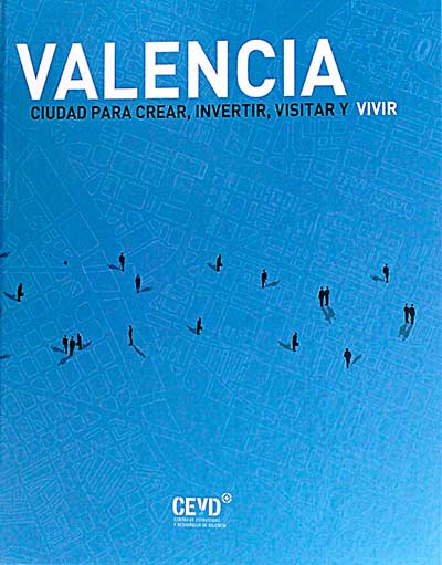 Valencia. Ciudad para crear, invertir, visitar y vivir