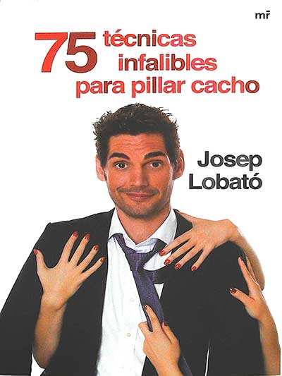 75 Técnicas infalibles para pillar cacho