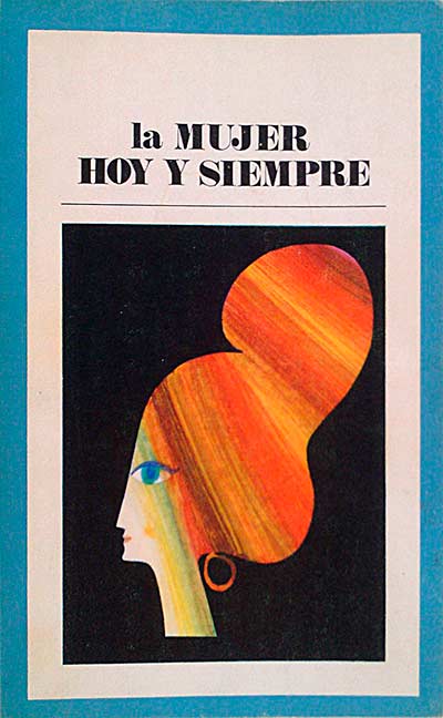 La Mujer Hoy y Siempre.