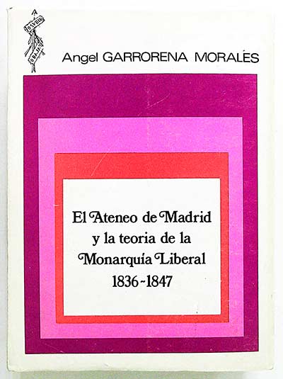 El Ateneo de Madrid y la teoría de la Monarquía Liberal (1836-1847)