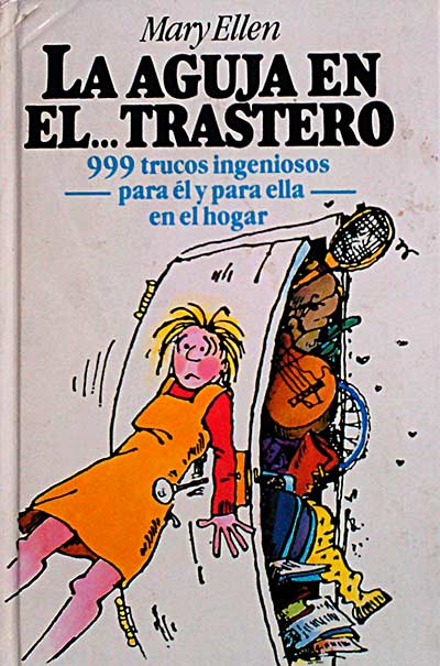 Las agujas en el. trastero. 999 trucos ingeniosos para él y para ella en el hogar.