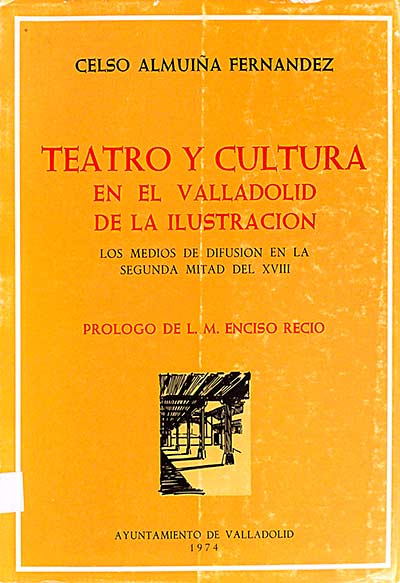 Teatro y cultura en el Valladolid de la Ilustración. Los medios de difusión en la segunda mitad del XVIII