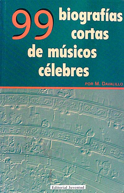 99 Biografías cortas de músicos célebres