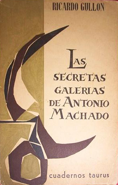 Las secretas galerías de Antonio Machado