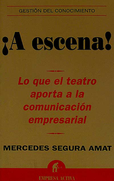 ¡A escena! Lo que el teatro aporta a la comunicación empresarial. 