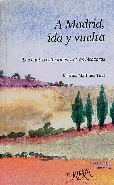 A Madrid, ida y vuelta : las cuatro estaciones y otras bitácoras