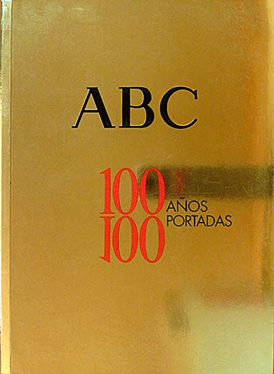 ABC 100 AÑOS, 100 PORTADAS