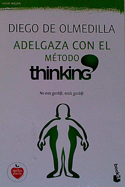 Adelgaza con el método thinking. No eres gordo, estás gordo