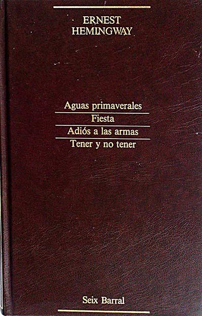Aguas primaverales/Fiesta/Adiós a las armas/Tener y no tener 
