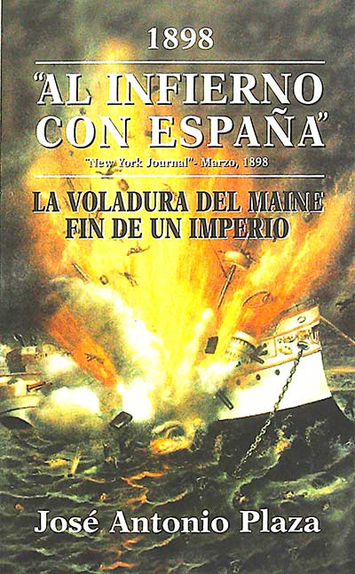Al infierno con España: la voladura del Maine fin de un imperio