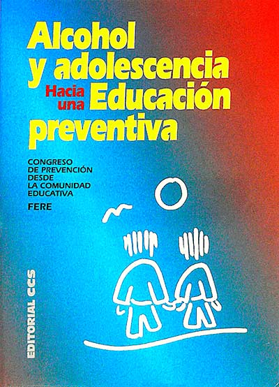 Alcohol y adolescencia. Educación preventiva