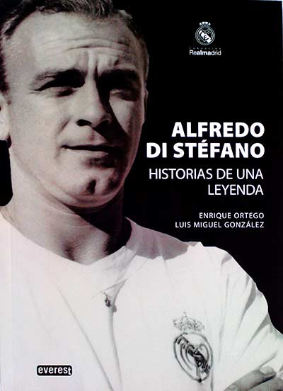 Alfredo Di Stéfano. Historias de una leyenda