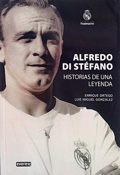 Alfredo di Stéfano. Historias de una leyenda