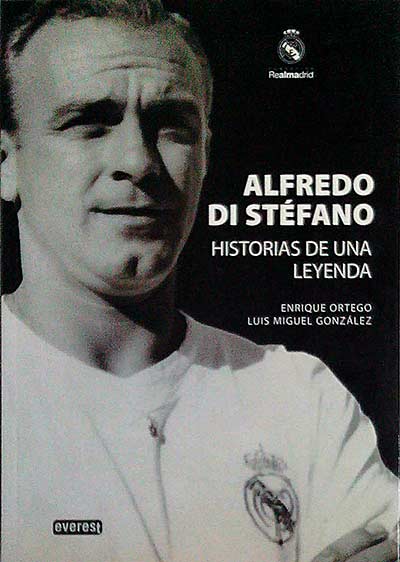 Alfredo Di Stéfano. Historias de una leyenda