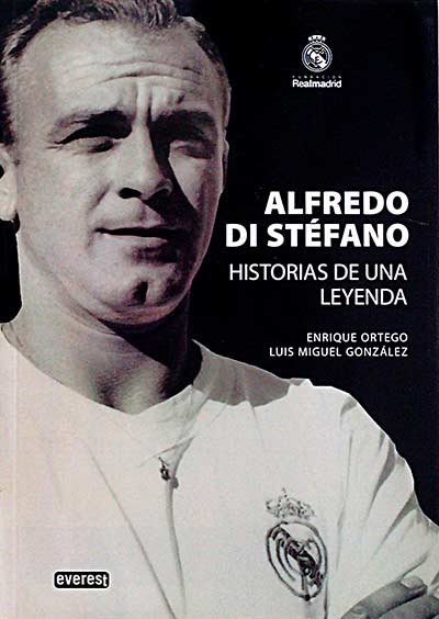 Alfredo di Stéfano. Historias de una leyenda