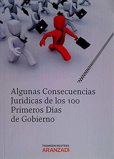 Algunas consecuencias jurídicas de los 100 primeros días de Gobierno