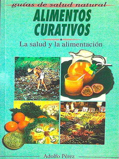 Alimentos curativos: La salud y la alimentación