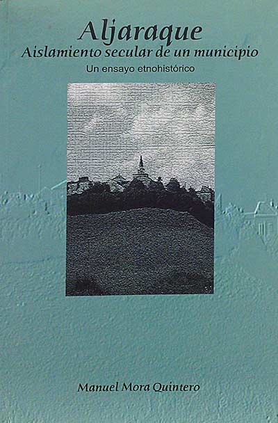 Aljaraque. Aislamiento secular de un municipio. Un ensayo histórico.