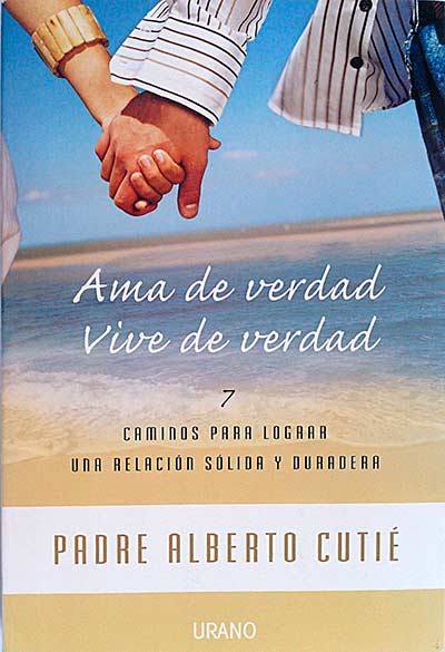 Ama de verdad. Vive de verdad