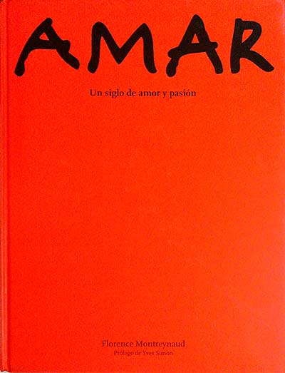 Amar. Un siglo de amor y pasión