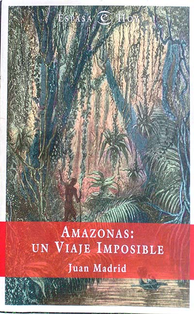 Amazonas: un viaje imposible
