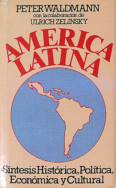 América Latina. Síntesis Histórica, Política, Económica y Cultural.