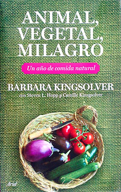 Animal, vegetal, milagro. Un año de comida natural