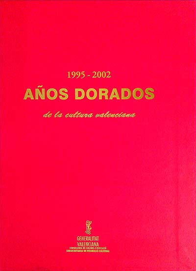 Años dorados de la cultura valenciana 1995-2002