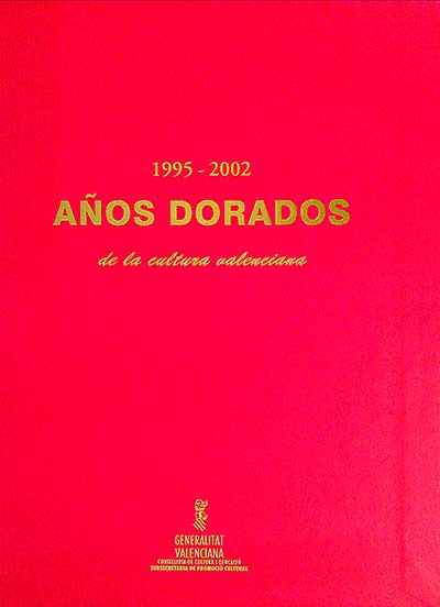 Años dorados de la cultura valenciana 1995-2002