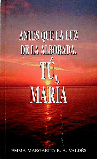 Antes que la luz de la alborada, tú , María