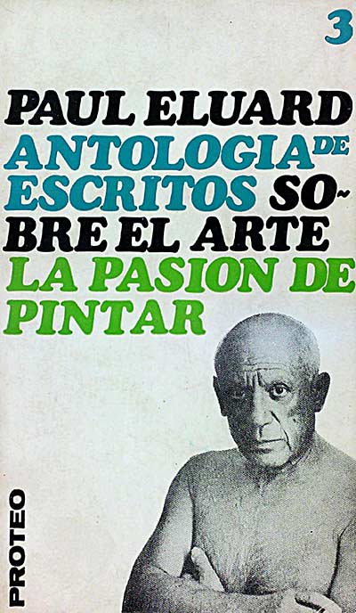ANTOLOGÍA DE ESCRITOS SOBRE ARTE. 3. LA PASIÓN DE PINTAR.