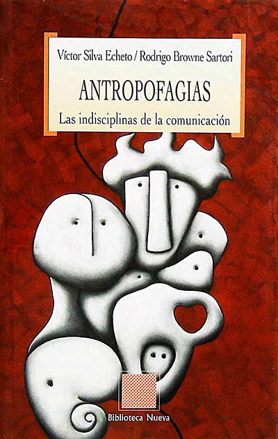 Antropofagias: las indisciplinas de la comunicación