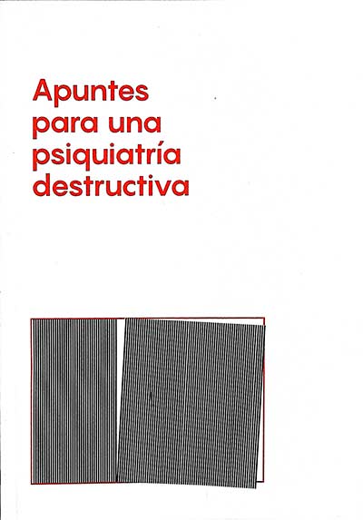 Apuntes para una psiquiatría destructiva