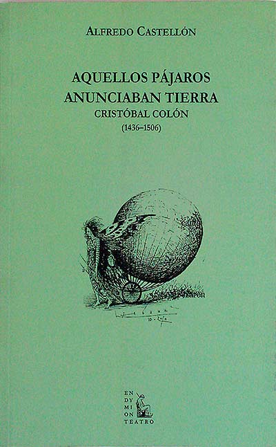 Aquellos pájaros anunciaban tierra. Cristóbal Colón (1436-1506)