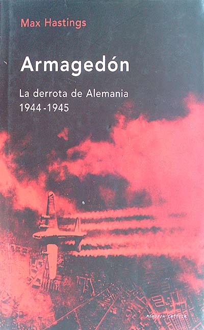 Armagedón: la derrota de Alemania 1944-1945
