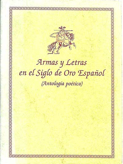 Armas y letras en el siglo de Oro Español (antología poética)