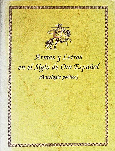 Armas y letras en el Siglo de Oro Español 