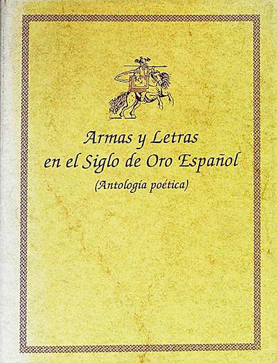 Armas y letras en el Siglo de Oro Español 