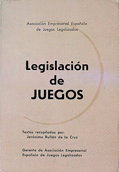Asociación Empresarial Española de Juegos Legalizados. Legislación de juegos.